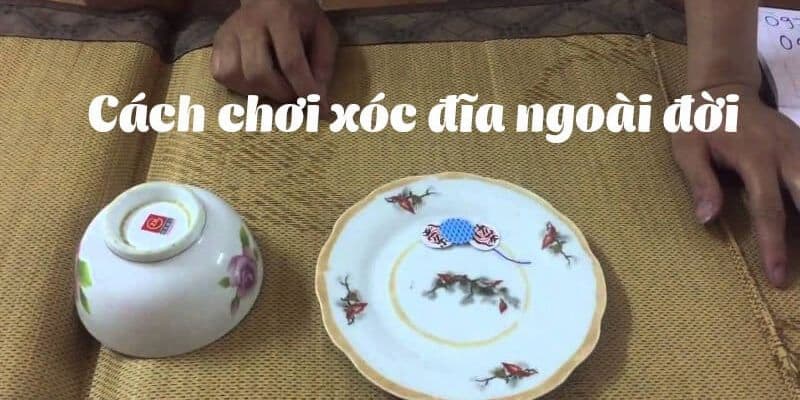 Cách chơi xóc đĩa ngoài đời Luật chơi và nguyên tắc cơ bản khi chơi xóc đĩa ngoài đời