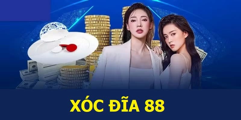 Xóc đĩa 88 Ưu điểm nổi bật của xóc đĩa 88 so với đối thủ